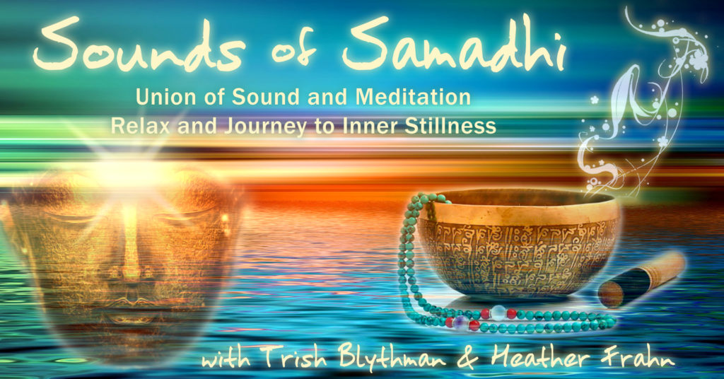Join Trish Blythman and Heather Frahn for this special collaboration of meditation and sound. Trish and Heather will take you on an inward journey combining the mediums of sound healing, sacred music, mantra, and meditation. Like a sonic hug for your soul, they will interweave therapeutic sound and music instruments, with ancient mantra and ethereal vocals